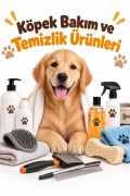 Köpek Bakım ve Temizlik Ürünleri